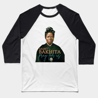 Saint Bakhita Pray For US Black Woman Catholic Saint Baseball T-Shirt